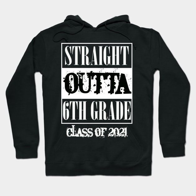 Straight outta 6th Grade class of 2021 Hoodie by sevalyilmazardal